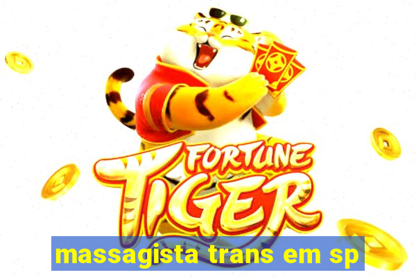 massagista trans em sp